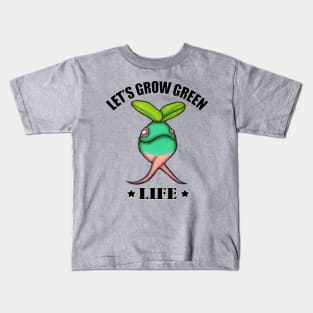 Let's Grow Green Life Kids T-Shirt